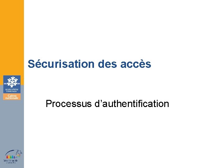 Sécurisation des accès Processus d’authentification 32 