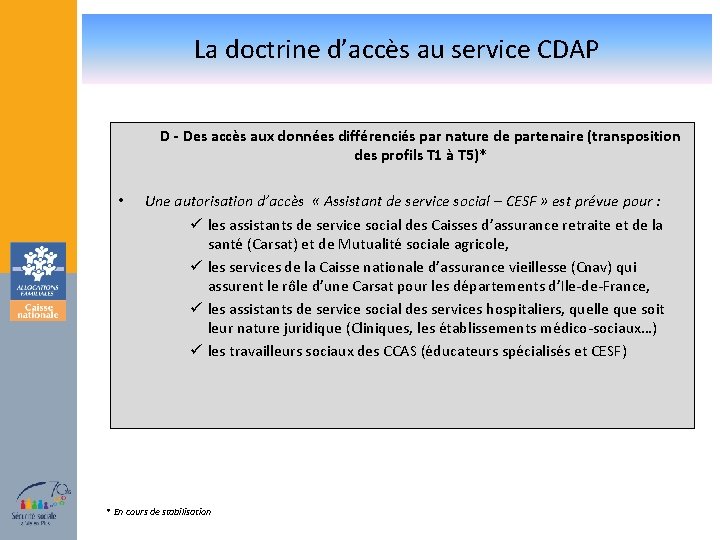 La doctrine d’accès au service CDAP D - Des accès aux données différenciés par