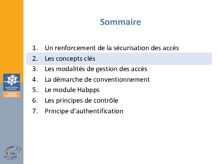 Sommaire 1. 2. 3. 4. 5. 6. 7. Un renforcement de la sécurisation des