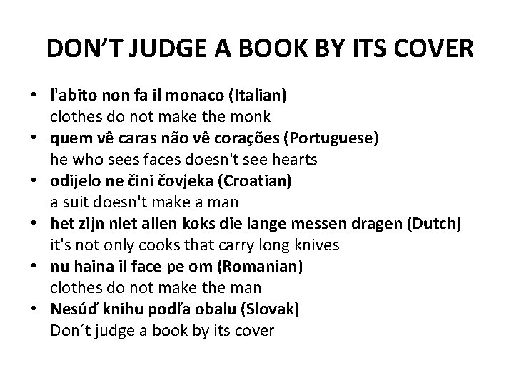  DON’T JUDGE A BOOK BY ITS COVER • l'abito non fa il monaco