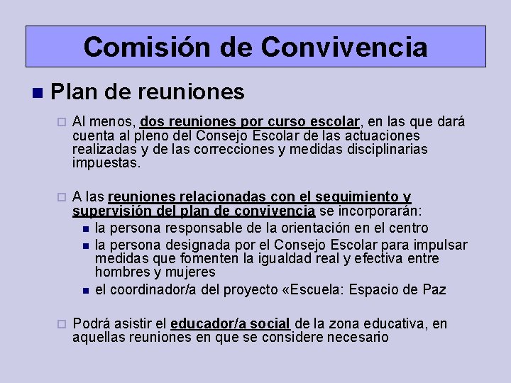 Comisión de Convivencia Plan de reuniones Al menos, dos reuniones por curso escolar, en