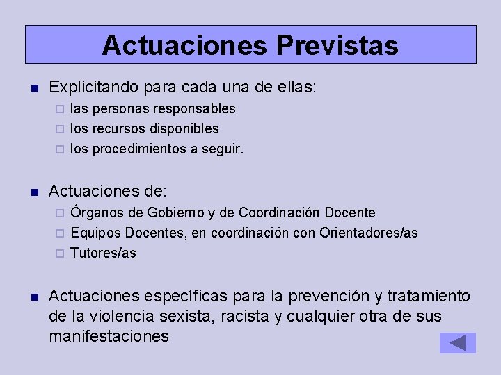 Actuaciones Previstas Explicitando para cada una de ellas: las personas responsables los recursos disponibles