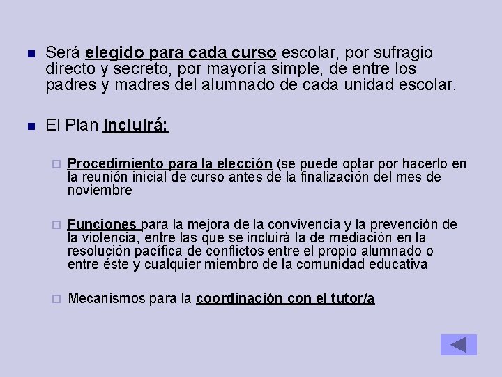  Será elegido para cada curso escolar, por sufragio directo y secreto, por mayoría