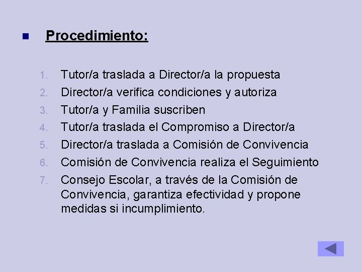  Procedimiento: 1. 2. 3. 4. 5. 6. 7. Tutor/a traslada a Director/a la