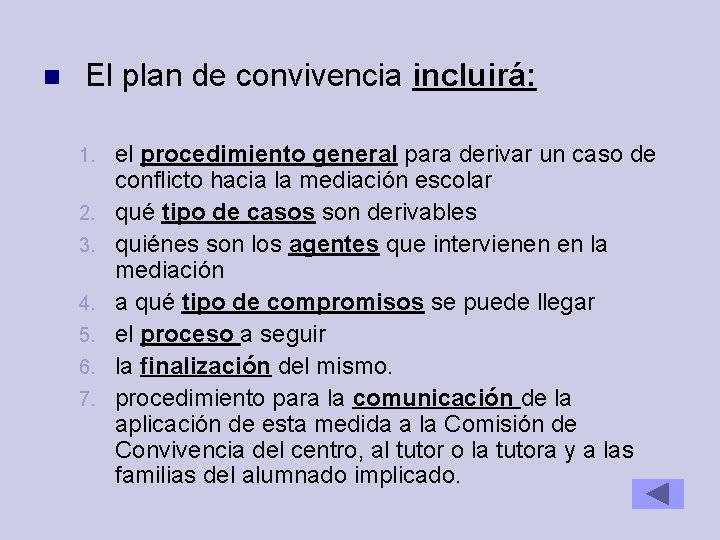  El plan de convivencia incluirá: 1. 2. 3. 4. 5. 6. 7. el