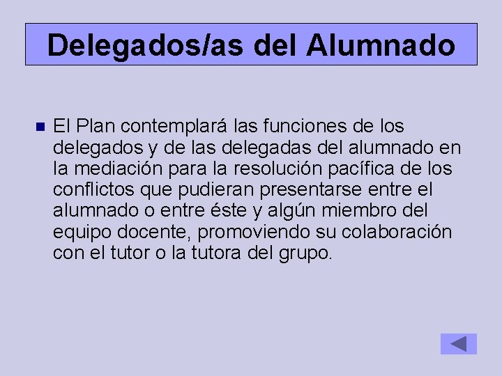 Delegados/as del Alumnado El Plan contemplará las funciones de los delegados y de las