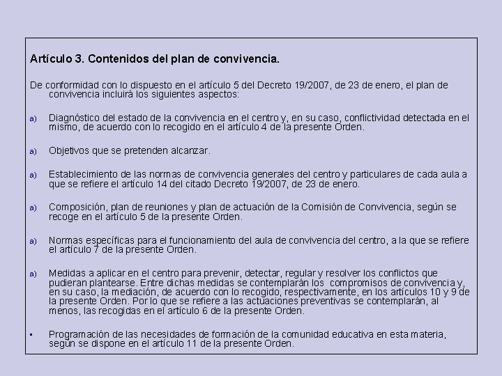 Artículo 3. Contenidos del plan de convivencia. De conformidad con lo dispuesto en el