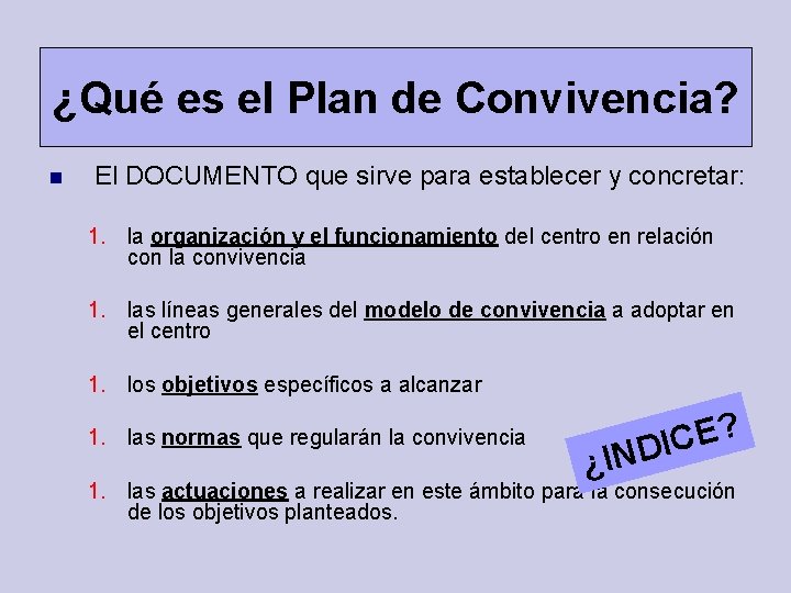 ¿Qué es el Plan de Convivencia? El DOCUMENTO que sirve para establecer y concretar: