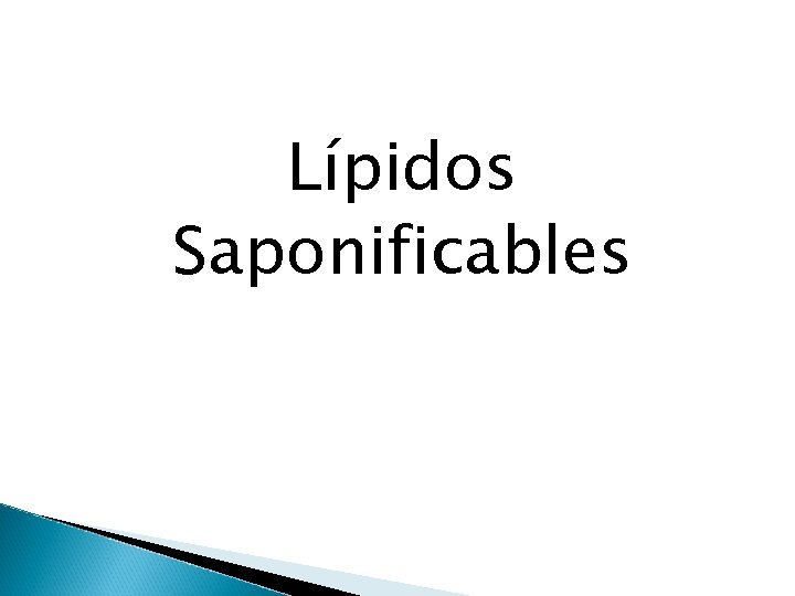 Lípidos Saponificables 