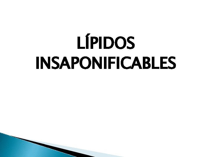 LÍPIDOS INSAPONIFICABLES 