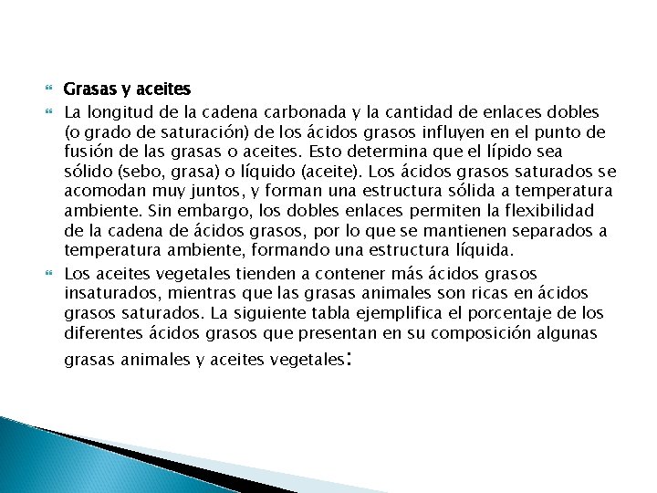  Grasas y aceites La longitud de la cadena carbonada y la cantidad de