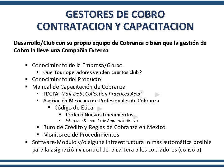 GESTORES DE COBRO CONTRATACION Y CAPACITACION Desarrollo/Club con su propio equipo de Cobranza o