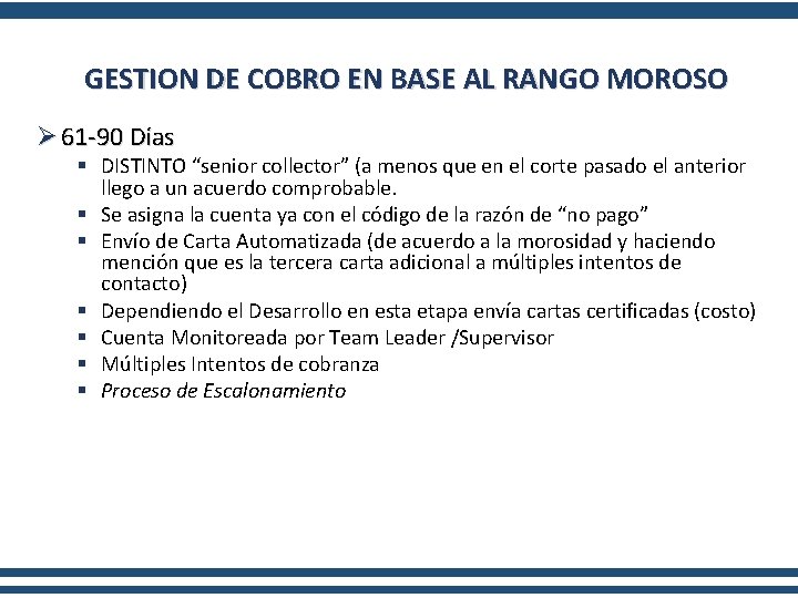 GESTION DE COBRO EN BASE AL RANGO MOROSO Ø 61 -90 Días § DISTINTO