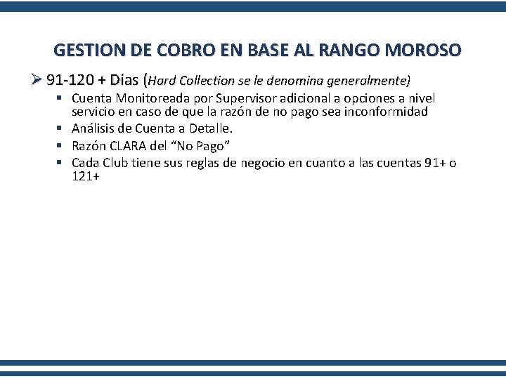 GESTION DE COBRO EN BASE AL RANGO MOROSO Ø 91 -120 + Días (Hard