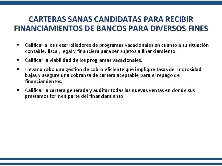 CARTERAS SANAS CANDIDATAS PARA RECIBIR FINANCIAMIENTOS DE BANCOS PARA DIVERSOS FINES § Calificar a