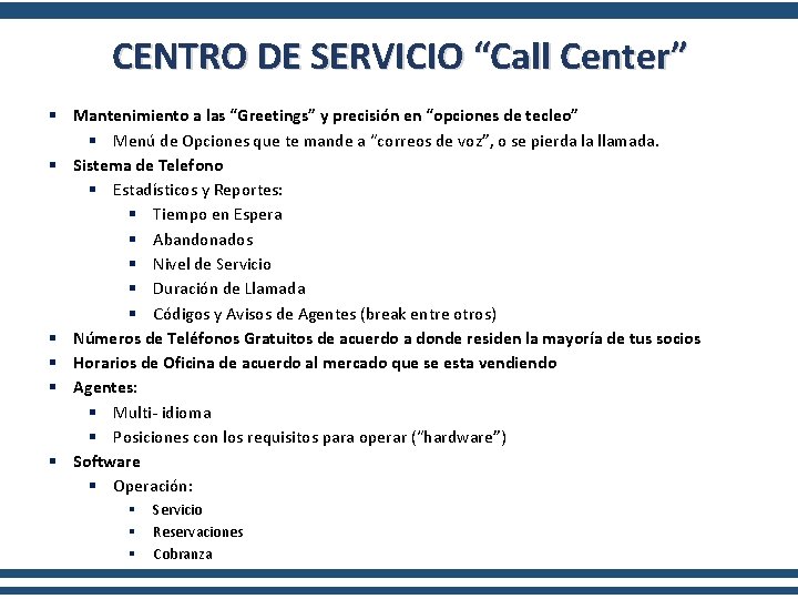 CENTRO DE SERVICIO “Call Center” § Mantenimiento a las “Greetings” y precisión en “opciones