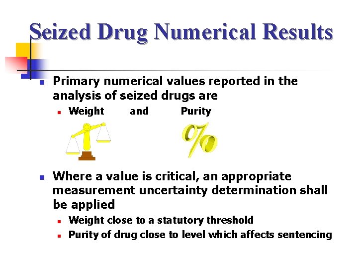 Seized Drug Numerical Results n Primary numerical values reported in the analysis of seized