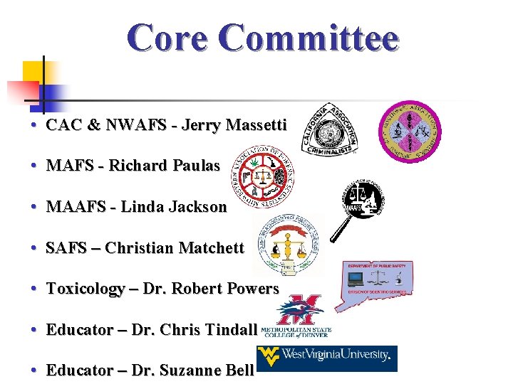 Core Committee • CAC & NWAFS - Jerry Massetti • MAFS - Richard Paulas