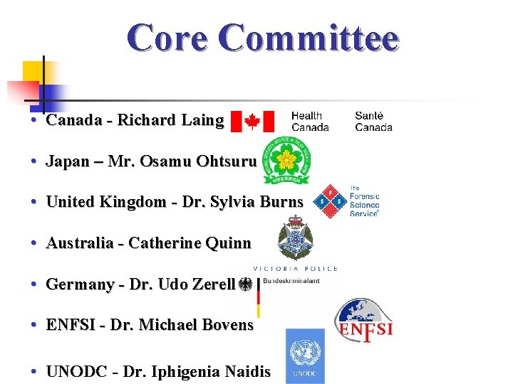 Core Committee • Canada - Richard Laing • Japan – Mr. Osamu Ohtsuru •