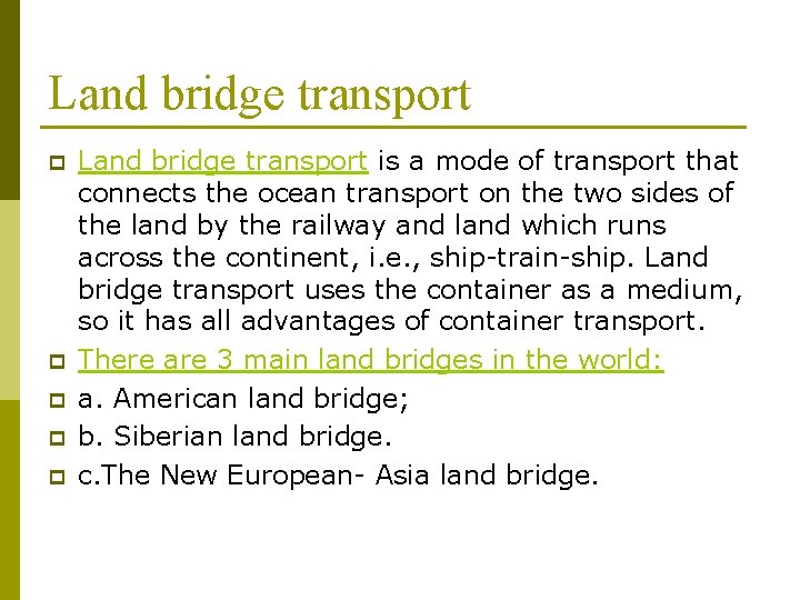 Land bridge transport p p p Land bridge transport is a mode of transport Land bridge transport p p p Land bridge transport is a mode of transport