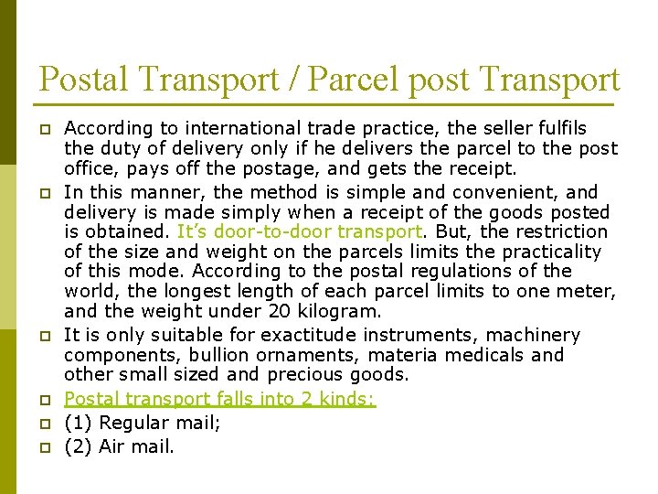Postal Transport / Parcel post Transport p p p According to international trade practice, Postal Transport / Parcel post Transport p p p According to international trade practice,