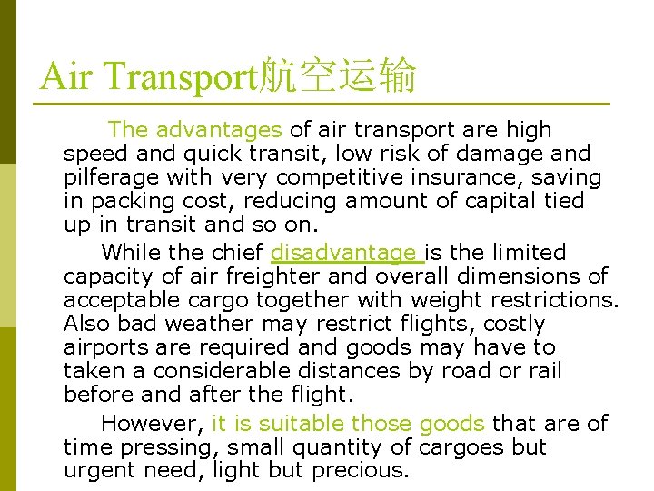 Air Transport航空运输 The advantages of air transport are high speed and quick transit, low Air Transport航空运输 The advantages of air transport are high speed and quick transit, low