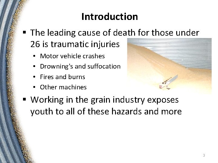 Introduction § The leading cause of death for those under 26 is traumatic injuries