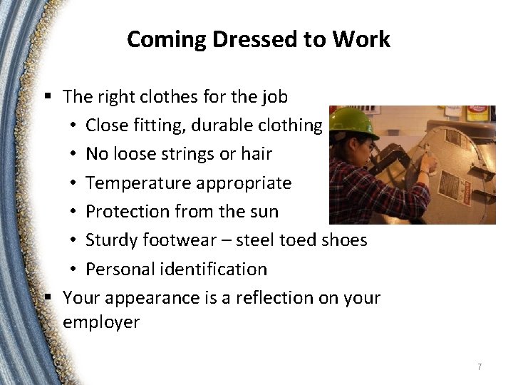 Coming Dressed to Work § The right clothes for the job • Close fitting, Coming Dressed to Work § The right clothes for the job • Close fitting,