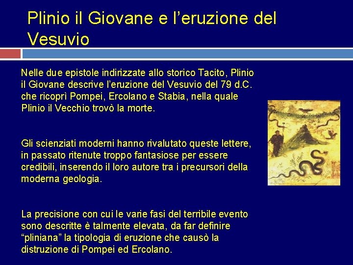 Plinio il Giovane e l’eruzione del Vesuvio Nelle due epistole indirizzate allo storico Tacito,
