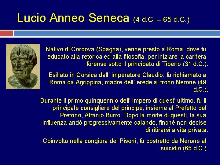 Lucio Anneo Seneca (4 d. C. – 65 d. C. ) Nativo di Cordova