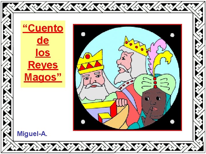 “Cuento de los Reyes Magos” Miguel-A. 
