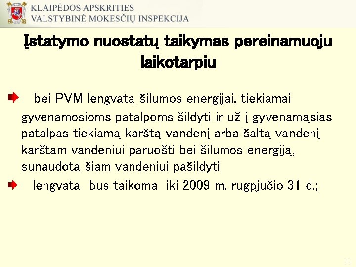 Įstatymo nuostatų taikymas pereinamuoju laikotarpiu bei PVM lengvatą šilumos energijai, tiekiamai gyvenamosioms patalpoms šildyti