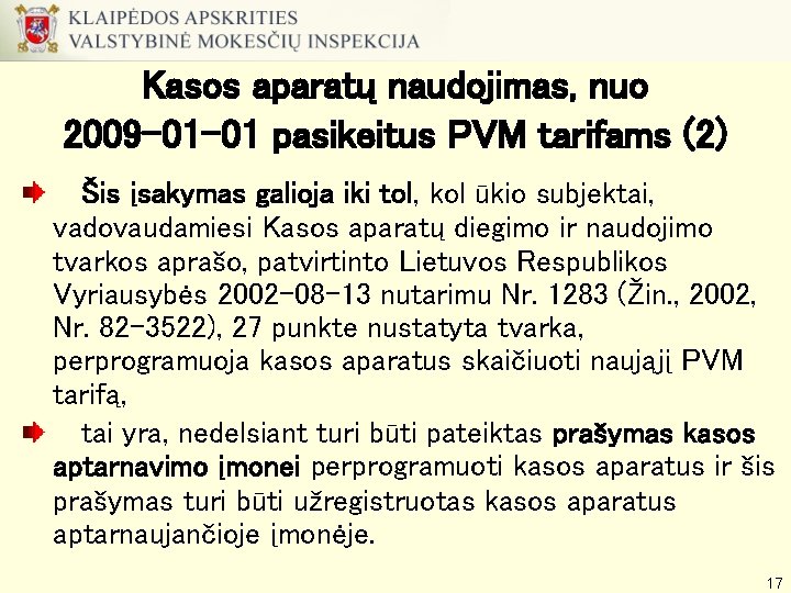 Kasos aparatų naudojimas, nuo 2009 -01 -01 pasikeitus PVM tarifams (2) Šis įsakymas galioja