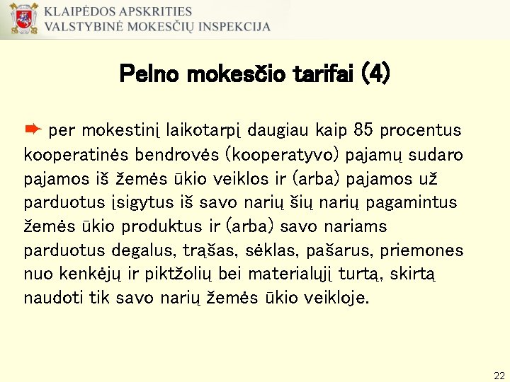 Pelno mokesčio tarifai (4) ➨ per mokestinį laikotarpį daugiau kaip 85 procentus kooperatinės bendrovės