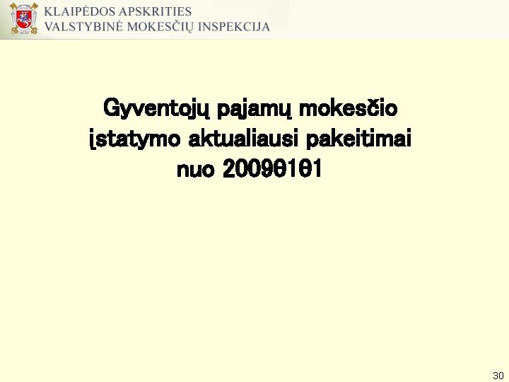 Gyventojų pajamų mokesčio įstatymo aktualiausi pakeitimai nuo 2009 01 01 30 
