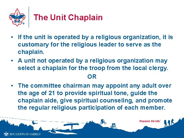 The Unit Chaplain • If the unit is operated by a religious organization, it