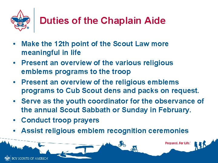 Duties of the Chaplain Aide • Make the 12 th point of the Scout