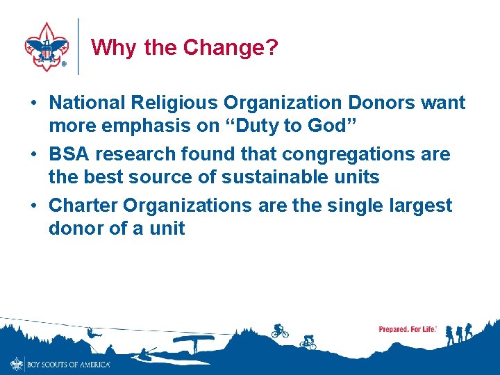 Why the Change? • National Religious Organization Donors want more emphasis on “Duty to