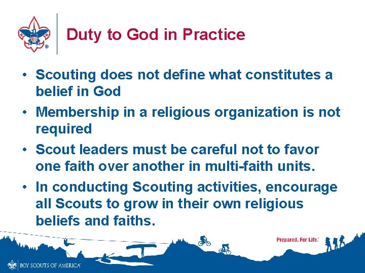 Duty to God in Practice • Scouting does not define what constitutes a belief