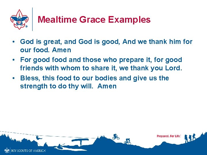 Mealtime Grace Examples • God is great, and God is good, And we thank
