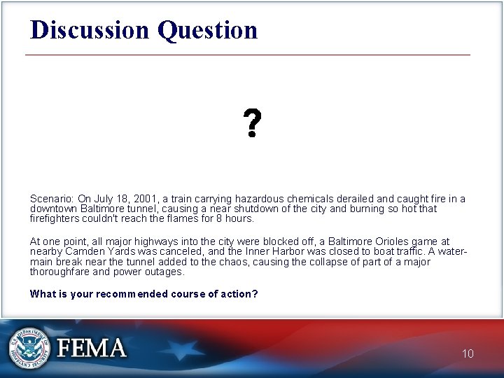 Discussion Question Scenario: On July 18, 2001, a train carrying hazardous chemicals derailed and