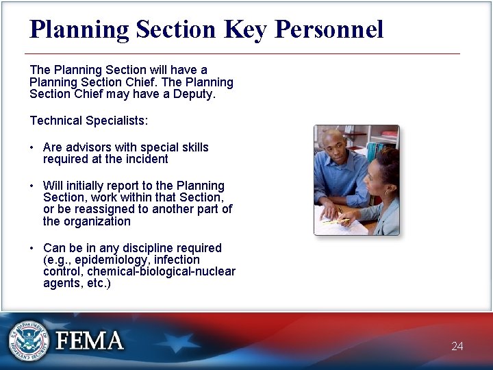 Planning Section Key Personnel The Planning Section will have a Planning Section Chief. The