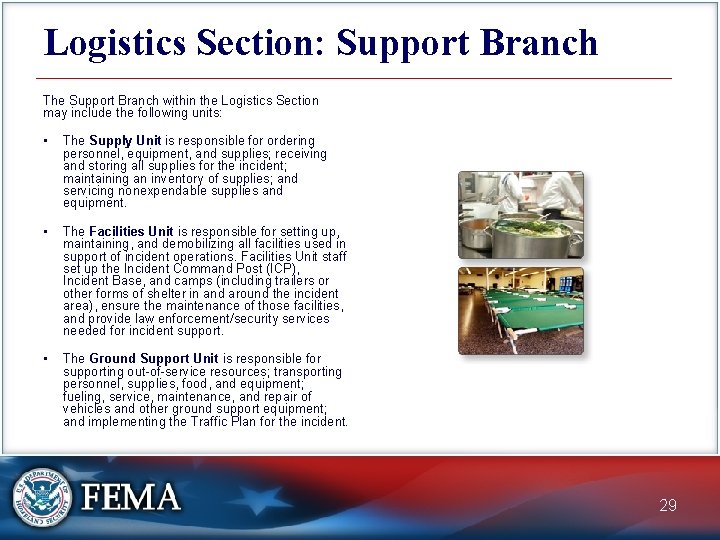 Logistics Section: Support Branch The Support Branch within the Logistics Section may include the