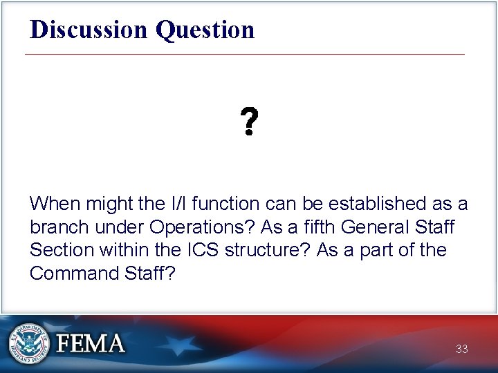 Discussion Question When might the I/I function can be established as a branch under