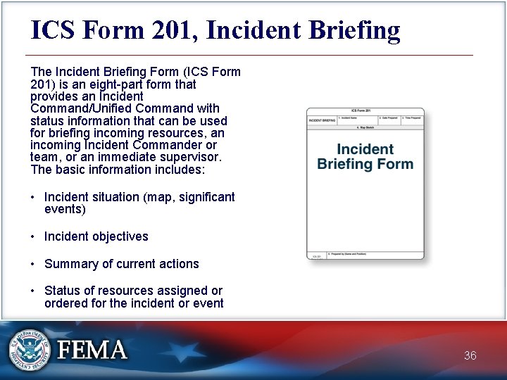 ICS Form 201, Incident Briefing The Incident Briefing Form (ICS Form 201) is an