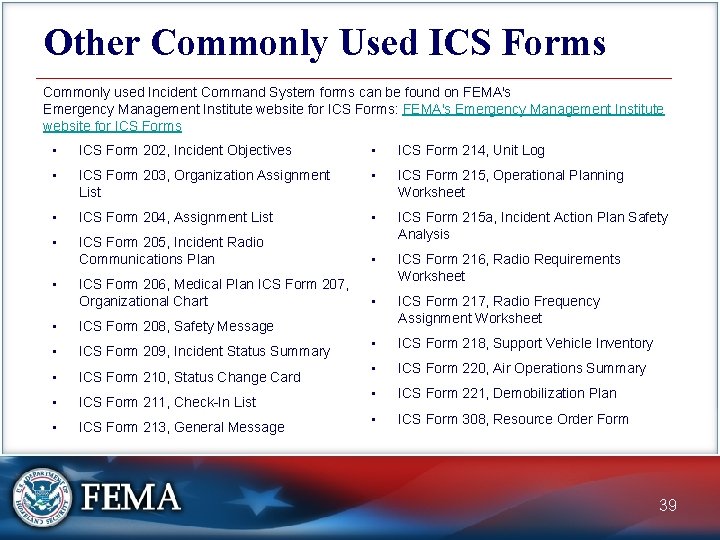 Other Commonly Used ICS Forms Commonly used Incident Command System forms can be found