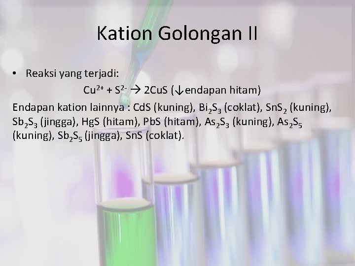 Kation Golongan II • Reaksi yang terjadi: Cu 2+ + S 2 - 2