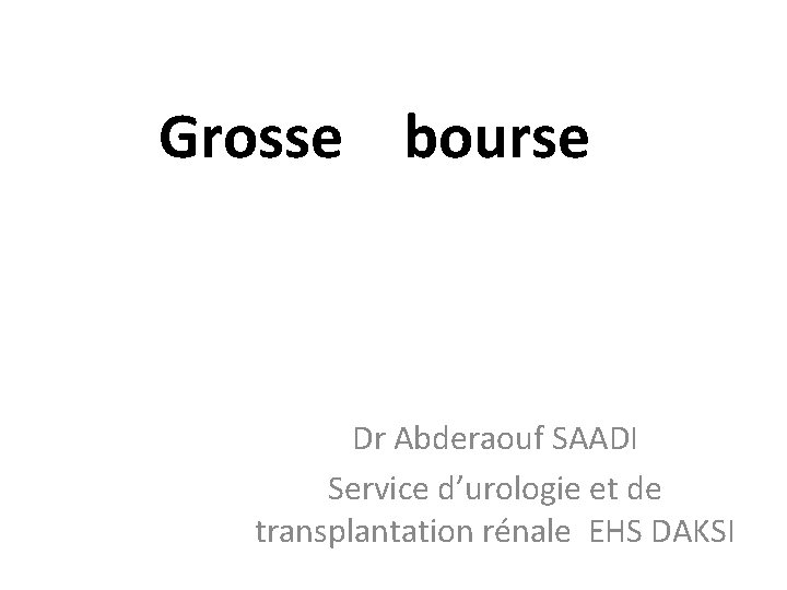 Grosse bourse Dr Abderaouf SAADI Service d’urologie et de transplantation rénale EHS DAKSI 