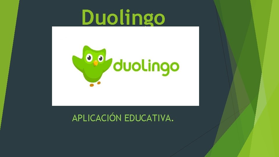 Duolingo APLICACIÓN EDUCATIVA. 