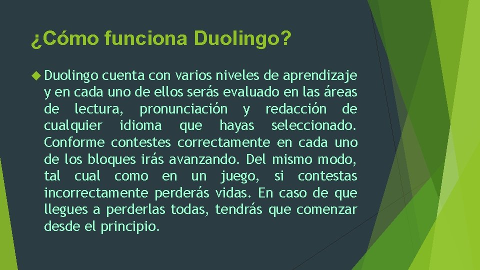 ¿Cómo funciona Duolingo? Duolingo cuenta con varios niveles de aprendizaje y en cada uno